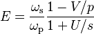 ~E =\frac{\omega_{\rm s}}{\omega_{\rm p}} \frac{1-V/p}{1+U/s}~