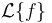 \mathcal L \{f \}