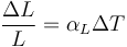 
\frac{\Delta L}{L} = \alpha_L\Delta T
