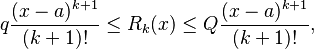 q\frac{(x-a)^{k+1}}{(k+1)!}\le R_k(x)\le Q\frac{(x-a)^{k+1}}{(k+1)!},