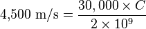 \text{4,500 m/s} = \frac{30,000 \times C}{2 \times 10^9}