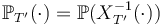 \mathbb{P}_{T'}(\cdot) = \mathbb{P} (X_{T'}^{-1}(\cdot))