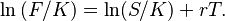 \ln\left(F/K\right) = \ln(S/K)+rT.