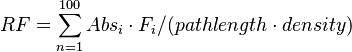 RF = \sum_{n=1}^{100} Abs_i \cdot F_i / (path length \cdot density)