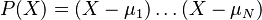 P(X)=(X-\mu_1)\dots(X-\mu_N)