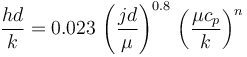 {h d \over k}= {0.023} \, \left({j d \over \mu}\right)^{0.8} \, \left({\mu c_p \over k}\right)^n