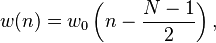 w(n) = w_0\left(n-\frac{N-1}{2}\right),