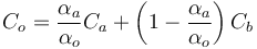 
  C_o = \frac{\alpha_a}{\alpha_o} C_a + \left(1 - \frac{\alpha_a}{\alpha_o}\right) C_b
