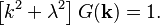 
\left[ k^2 + \lambda^2 \right] G(\mathbf{k}) = 1.
