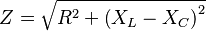 Z = \sqrt{R^2 + \left ( X_L - X_C \right )^2 } \,\!