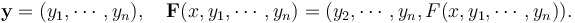 \mathbf{y}=(y_1,\cdots,y_n),\quad \mathbf{F}(x,y_1,\cdots,y_n)=(y_2,\cdots,y_n,F(x,y_1,\cdots,y_n)).