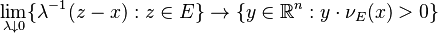 \lim_{\lambda \downarrow 0} \{ \lambda^{-1}(z - x) : z \in E \} \to \{ y \in \mathbb{R}^n : y \cdot \nu_E(x) > 0 \}