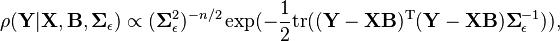 \rho(\mathbf{Y}|\mathbf{X},\mathbf{B},\boldsymbol\Sigma_{\epsilon}) \propto (\boldsymbol\Sigma_{\epsilon}^{2})^{-n/2} \exp(-\frac{1}{2} {\rm tr}((\mathbf{Y}-\mathbf{X}\mathbf{\mathbf{B}})^{\rm T} (\mathbf{Y}-\mathbf{X}\mathbf{\mathbf{B}}) \boldsymbol\Sigma_{\epsilon}^{-1} ) ) ,