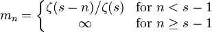 m_n =\left\{
\begin{matrix}
\zeta(s-n)/\zeta(s) & \textrm{for}~n < s-1 \\
\infty & \textrm{for}~n \ge s-1
\end{matrix}
\right.
