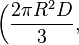 \bigg(\frac{2\pi R^2 D}{3},