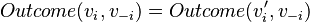 Outcome(v_i,v_{-i}) = Outcome(v_i',v_{-i})