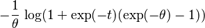 -\frac{1}{\theta}\,\log(1+\exp(-t)(\exp(-\theta)-1))