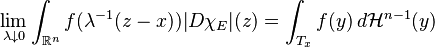  \lim_{\lambda \downarrow 0} \int_{\mathbb{R}^n} f(\lambda^{-1}(z-x)) |D\chi_E|(z) = \int_{T_x} f(y) \, d\mathcal{H}^{n-1}(y)