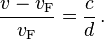 \frac {v- v_\mathrm F} {v_\mathrm F} = \frac c d\,.