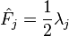 \hat{F}_j = \frac{1}{2}\lambda_j 