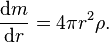  {\mbox {d} m \over \mbox{d} r} = 4 \pi r^2 \rho .