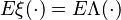 E \xi(\cdot) = E \Lambda(\cdot)