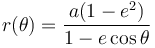 r(\theta)=\frac{a (1-e^{2})}{1 - e\cos\theta}