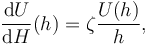 \frac{\mathrm{d}U}{\mathrm{d}H}(h) = \zeta \frac{U(h)}{h},