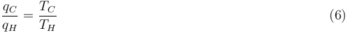 
\frac{q_C}{q_H} = \frac{T_C}{T_H}\,\,\,\,\,\,\,\,\,\,\,\,\,\,\,\,\,\,\,\,\,\,\,\,\,\,\,\,\,\, \,\,\,\,\,\,\,\,\,\,\,\,\,\,\,\,\,\,\,\,\,\,\,\,\,\,\,\,\,\,\,\,\,\,\,\,\,\,\,\,\,\,\,\,\,\,\,\,\,\,\,\,\,\,\,\,\,\,\,\,\,\,\,\,\,\,\,\,\,\,\,\,\,\,\,\,\,\,\,\,\,\,\,\,\,\,\,(6)