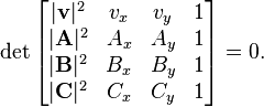 \det\begin{bmatrix}
|\mathbf{v}|^2 & v_x & v_y & 1 \\
|\mathbf{A}|^2 & A_x & A_y & 1 \\
|\mathbf{B}|^2 & B_x & B_y & 1 \\
|\mathbf{C}|^2 & C_x & C_y & 1
\end{bmatrix}=0.