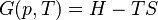 G(p,T) = H - TS 