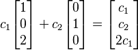 c_1 \begin{bmatrix} 1 \\ 0 \\ 2 \end{bmatrix} + c_2 \begin{bmatrix} 0 \\ 1 \\ 0 \end{bmatrix} = \begin{bmatrix} c_1 \\ c_2 \\ 2c_1 \end{bmatrix}\,