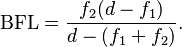 \mbox{BFL} = \frac{f_2 (d - f_1) } { d - (f_1 +f_2) }.