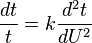 \frac{dt}{t}  = k \frac{d^2t}{dU^2}