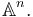 \mathbb{A}^n.