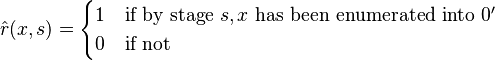 \displaystyle \hat{r}(x,s)=\begin{cases}
1 & \text{if by stage } s, x \text{ has been enumerated into } 0'\\
0 & \text{if not}
\end{cases}