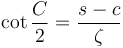 \cot{ \frac{C}{2 }} = \frac{s-c}{\zeta }