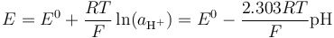  E = E^0 + \frac{RT}{F} \ln(a_{\textrm{H}^+})=E^0 - \frac{2.303 RT}{F} \mathrm{pH}