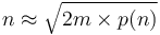 n \approx \sqrt { 2m \times p(n)}