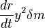 \frac{dr}{dt}y^2\delta m