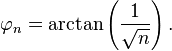 \varphi_n=\arctan\left(\frac{1}{\sqrt{n}}\right).