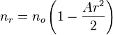 n_r = n_o (1- (Ar^2/2))