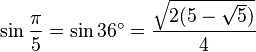 \sin \frac{\pi}{5} = \sin 36^\circ = \frac{\sqrt{2(5 - \sqrt 5)} }{4}