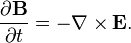 \frac{\partial \mathbf{B}}{\partial t} = - \nabla \times \mathbf{E}. 