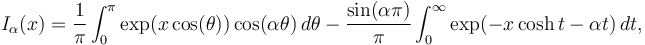 I_\alpha(x) = \frac{1}{\pi}\int_0^\pi \exp(x\cos(\theta)) \cos(\alpha\theta) \,d\theta - \frac{\sin(\alpha\pi)}{\pi}\int_0^\infty \exp(-x\cosh t - \alpha t) \,dt ,