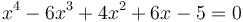 x^4-6x^3+4x^2+6x-5=0