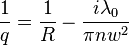  \frac{1}{q} = \frac{1}{R} - \frac{i\lambda_0}{\pi n w^2} 