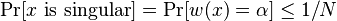 \Pr[x\text{ is singular}] = \Pr[w(x) = \alpha] \le 1/N