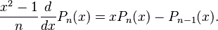  {x^2-1 \over n} {d \over dx} P_n(x) = xP_n(x) - P_{n-1}(x).