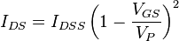 I_{DS} = I_{DSS}\left(1 - \frac{V_{GS}}{V_P}\right)^2